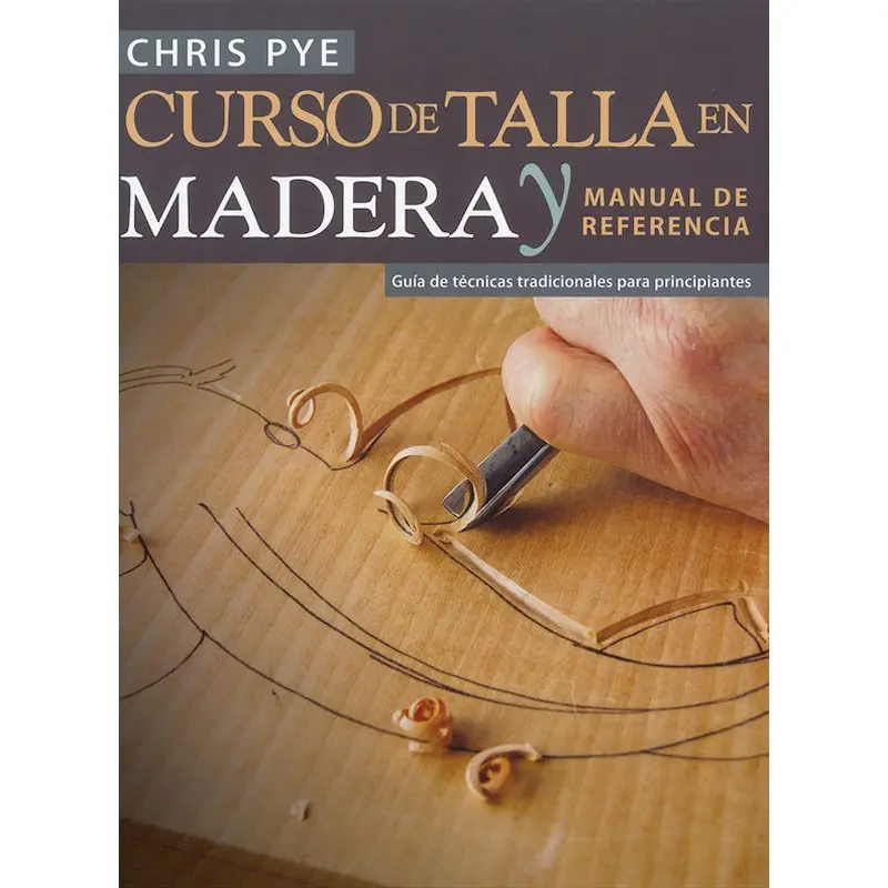 Chris Pye's Woodcarving Course & Reference Manual, Spanish Edition