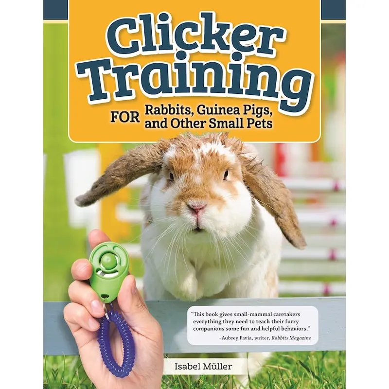Clicker Training for Rabbits, Guinea Pigs, and Other Small Pets