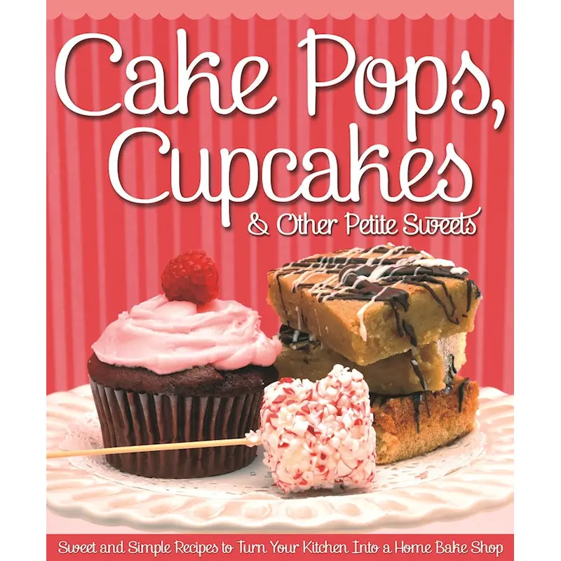 Cake Pops, Cupcakes & Other Petite Sweets