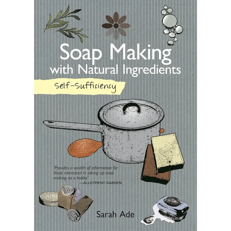 Self-Sufficiency: Soap Making with Natural Ingredients